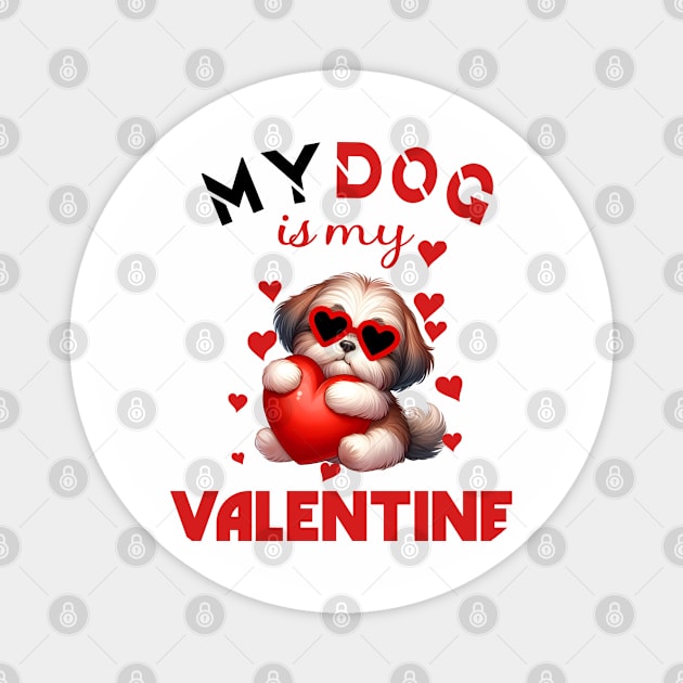 My dog is my valentine Magnet by A Zee Marketing